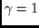 $\gamma = 1$