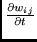 $\frac{\partial w_{ij}}{\partial t}$