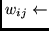$w_{ij} \leftarrow $