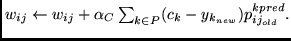$
w_{ij} \leftarrow w_{ij} + \alpha_{C} \sum_{k \in P}
(c_k - y_{k_{new}}) p_{ij_{old}}^{kpred} .
$