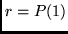$r = P(1)$