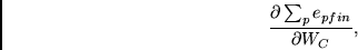 \begin{displaymath}\frac{\partial \sum_p e_{pfin}}{\partial W_C}, \end{displaymath}