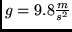 \( g = 9.8 \frac{m}{s^{2}} \)
