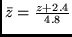 \( \bar{z} = \frac{z + 2.4}{4.8} \)