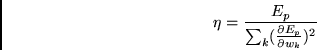 \begin{eqnarray*}
\eta = \frac{E_{p}}{\sum_{k} (\frac{\partial E_{p}}{\partial w_{k}})^{2}}
\end{eqnarray*}