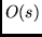 $O(s)$