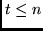 $t \leq n$