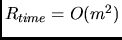 $R_{time} = O(m^2)$