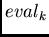 $eval_k$