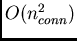 $O(n_{conn}^2)$