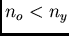 $n_o < n_y$