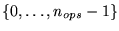 $\{0, \ldots, n_{ops}-1 \}$