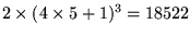 $2 \times (4 \times 5 + 1)^3 = 18522$