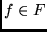 $f \in F$