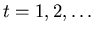 $t=1,2,\ldots$