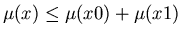 $\mu(x) \leq \mu(x0) + \mu(x1)$