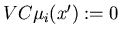 $VC\mu_i(x') := 0$