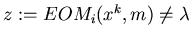 $z :=EOM_i(x^k,m) \neq \lambda$