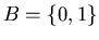 $B=\{0,1\}$