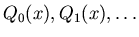 $Q_0(x), Q_1(x), \ldots$