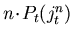 $n\!\cdot\!P_t(j_t^n)$