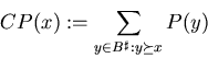 \begin{displaymath}CP(x) := \sum_{y \in B^{\sharp}: y \succeq x} P(y)
\end{displaymath}