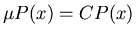 $ \mu P(x) = CP(x)$