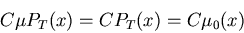 \begin{displaymath}C\mu P_T(x) =
CP_T(x) =
C\mu_0(x)
\end{displaymath}