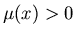 $\mu(x) > 0$