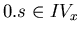 $0.s \in IV_x$
