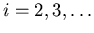 $i = 2, 3, \ldots $