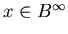 $x \in B^{\infty}$