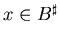 $x \in B^{\sharp}$