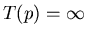 $T(p) = \infty$