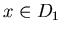 $x \in D_1 $