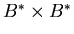 $B^* \times B^*$