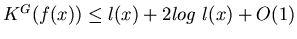 $K^G(f(x)) \leq l(x) + 2log~l(x) + O(1)$