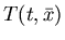 $T(t,\bar{x})$