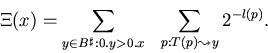 \begin{displaymath}\Xi(x) =
\sum_{y \in B^{\sharp}: 0.y > 0.x} ~~
\sum_{p: T(p) \leadsto y} 2^{-l(p)}.
\end{displaymath}