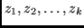 $z_1, z_2, \ldots, z_k$