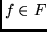$f \in F$