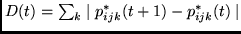 $D(t)= \sum_k \mid p^*_{ijk}(t+1) - p^*_{ijk}(t) \mid $