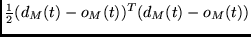 $\frac{1}{2}(d_M(t) - o_M(t))^T(d_M(t)-o_M(t))$