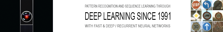 Very Deep Learning since 1991 - Fast & Deep / Recurrent Neural Networks - Official Site. By Juergen Schmidhuber. Includes adapted HAL 9000 image from Kubrick's movie based on CLarke's Novel: 2001. Also includes images from the German Traffic Sign Recognition Benchmark.