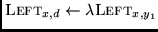 ${\sc Left}_{x,d} \leftarrow \lambda {\sc
Left}_{x,y_1}$