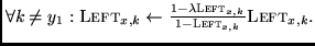 $\forall k \neq y_1: {\sc Left}_{x,k} \leftarrow
\frac{1 - \lambda {\sc Left}_{x,k} }{1 - {\sc Left}_{x,k}} {\sc
Left}_{x,k}.$