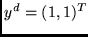 $y^d = (1,1)^T$