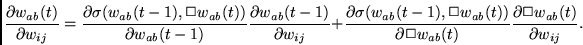 \begin{displaymath}
\frac{\partial w_{ab}(t)}{\partial w_{ij}} =
\frac{\partial...
...w_{ab}(t)}
\frac{\partial \Box w_{ab}(t)}{\partial w_{ij}} .
\end{displaymath}