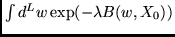 $\int d^L w \exp (- \lambda B(w,X_0))$