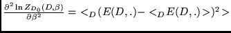 $ \frac{\partial^2 \ln Z_{D_0}(D,\beta)}{\partial \beta^2} =  <_{D} \!
( E(D,.) - <_{D} \! E(D,.) \! > )^2 \!>$